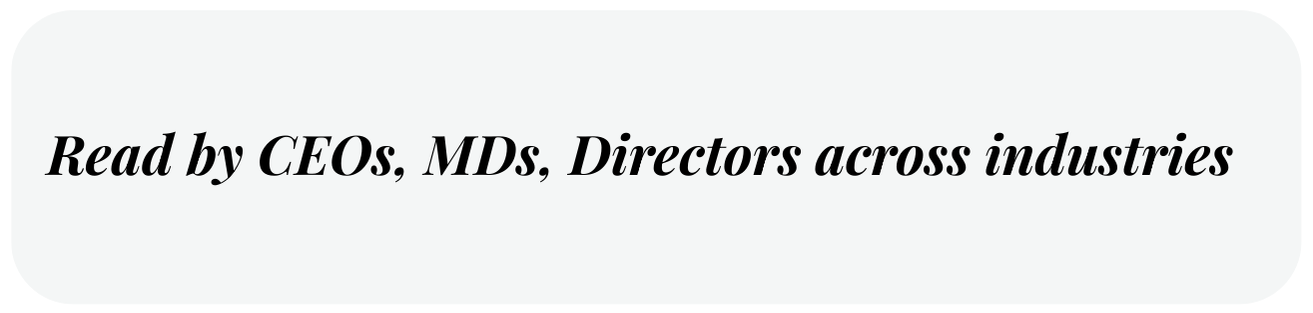 Text that reads 'Read by CEOs, MDs, Directors across industries' with a white background and black bold font.