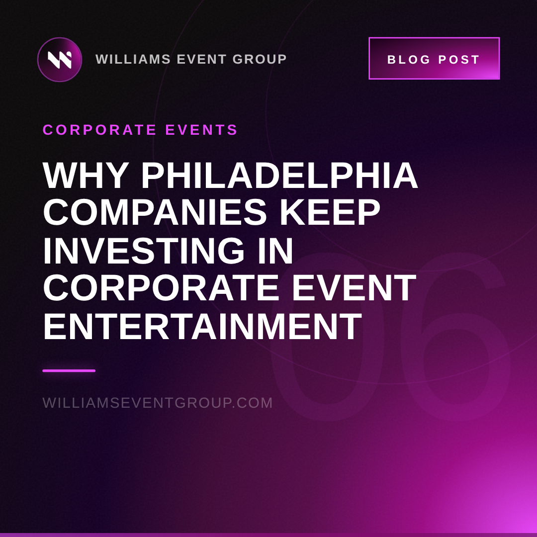 Why Philadelphia Companies Keep Investing in Corporate Event Entertainment