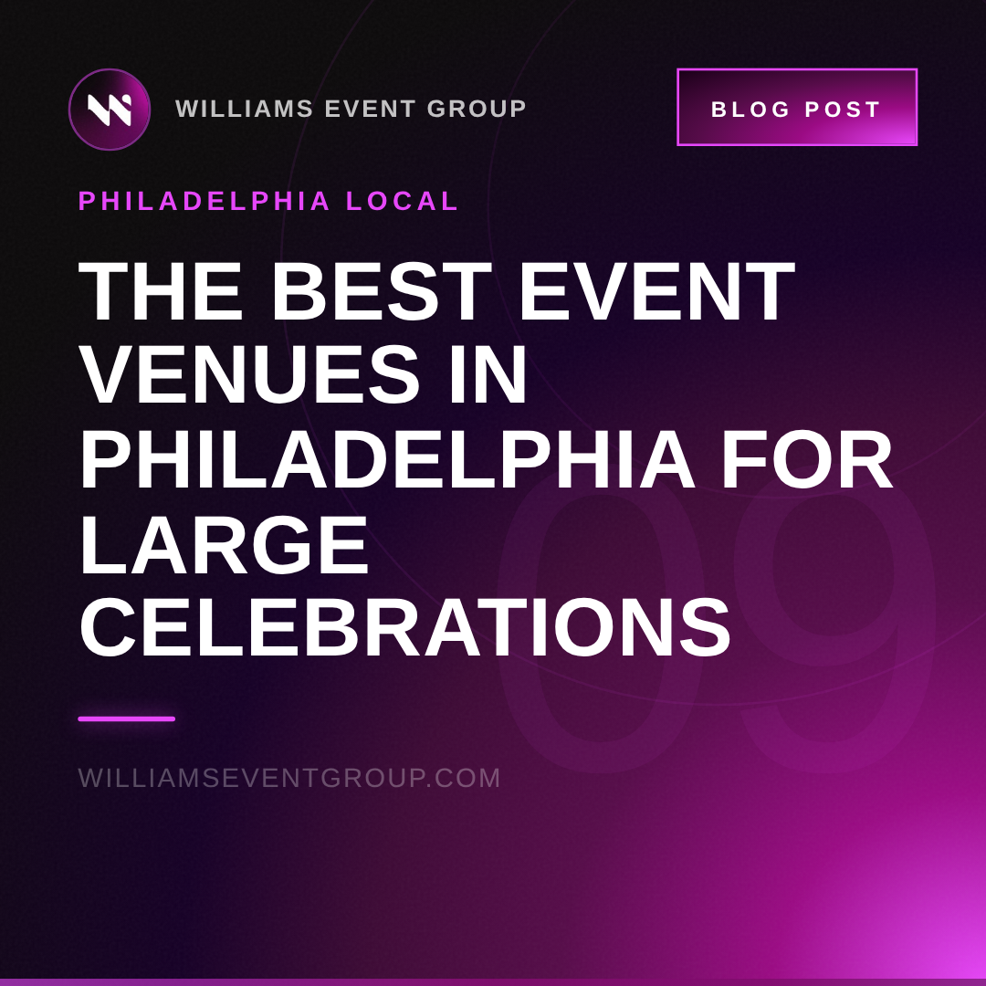 The Best Event Venues in Philadelphia for Large Celebrations
