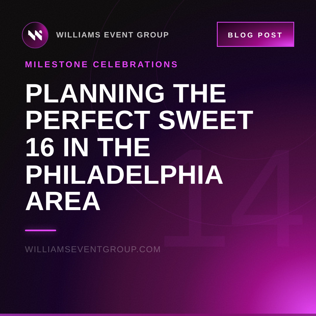 Planning the Perfect Sweet 16 in the Philadelphia Area