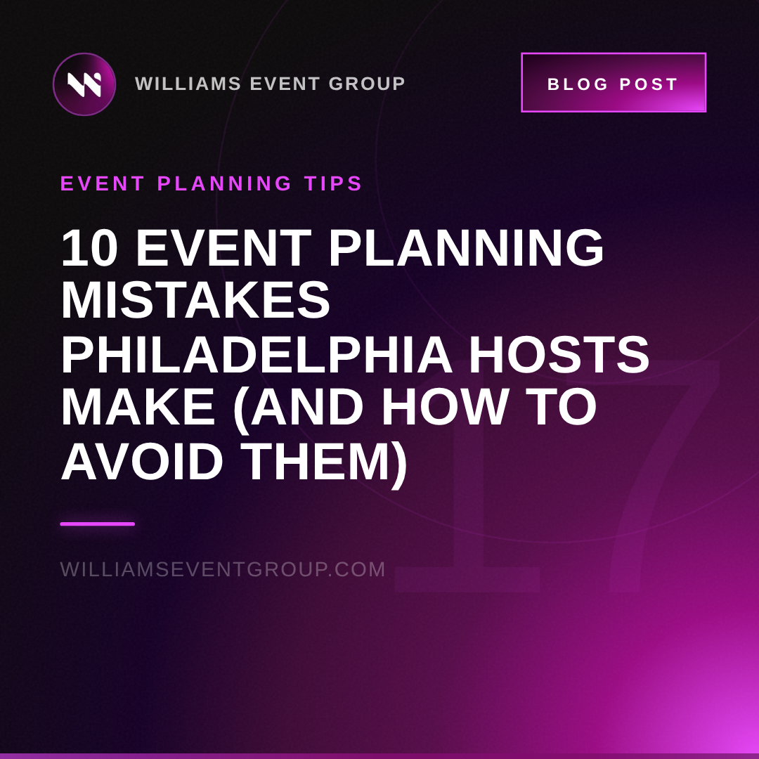 10 Event Planning Mistakes Philadelphia Hosts Make (and How to Avoid Them)