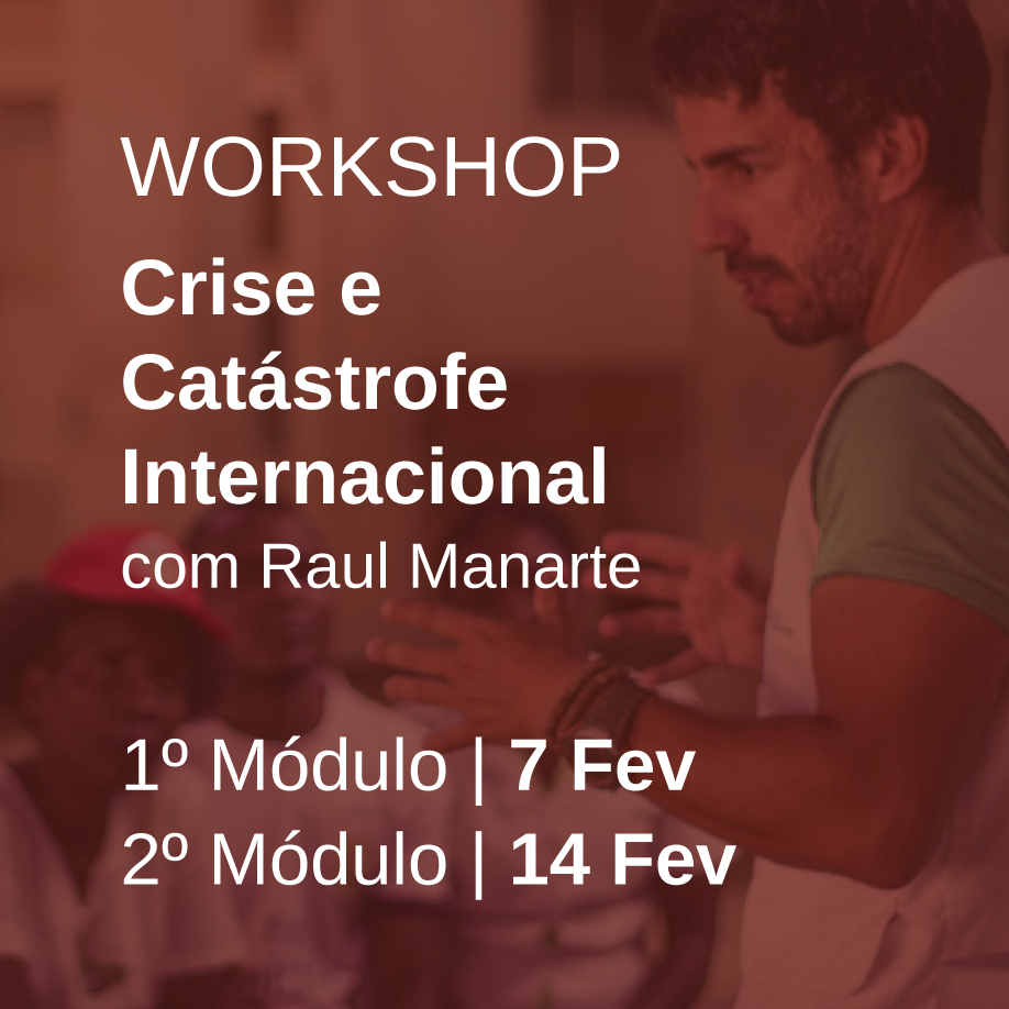 WORKSHOP | Crise e Catástrofe Internacional | Módulo 1