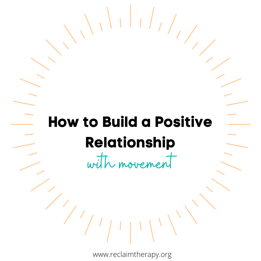 How to Build a Positive Relationship With Movement