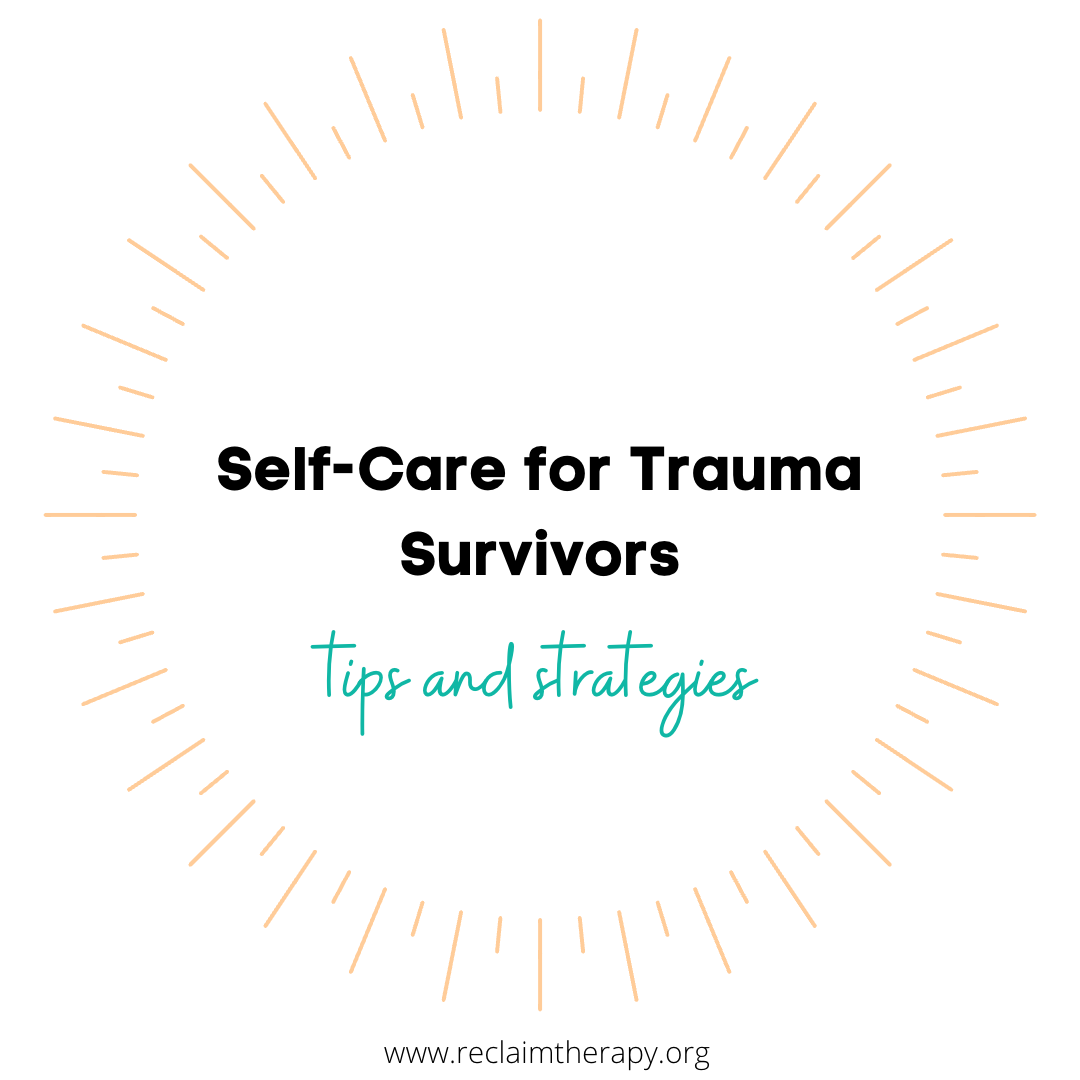Self-Care for Trauma Survivors: Tips and Strategies