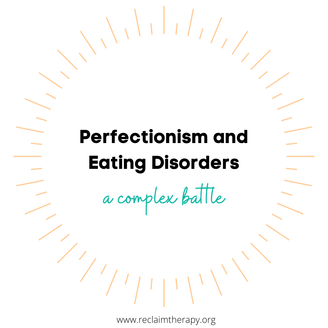Perfectionism and Eating Disorders: A Complex Battle