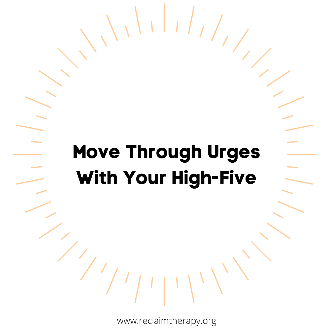 Move Through Urges With Your High-Five