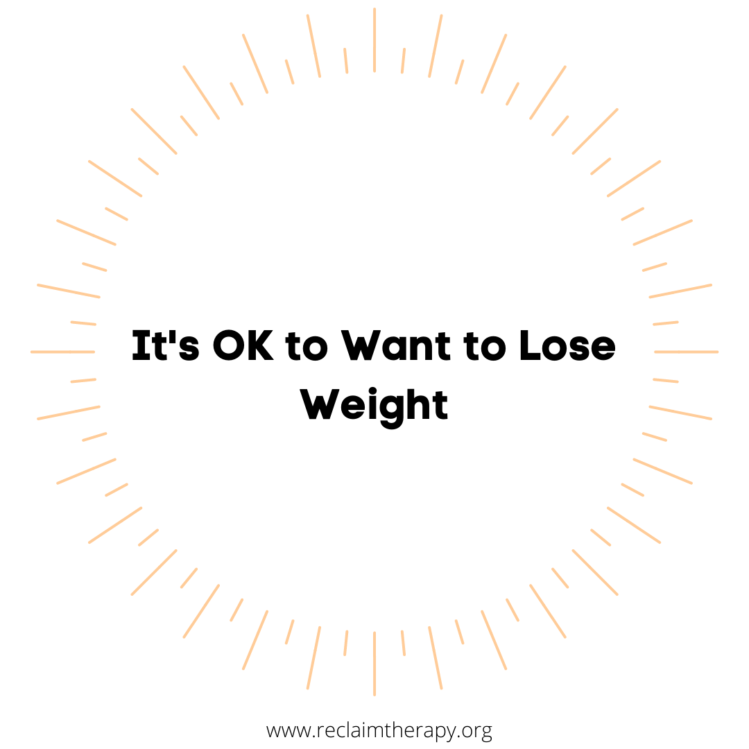 It's OK to Want to Lose Weight