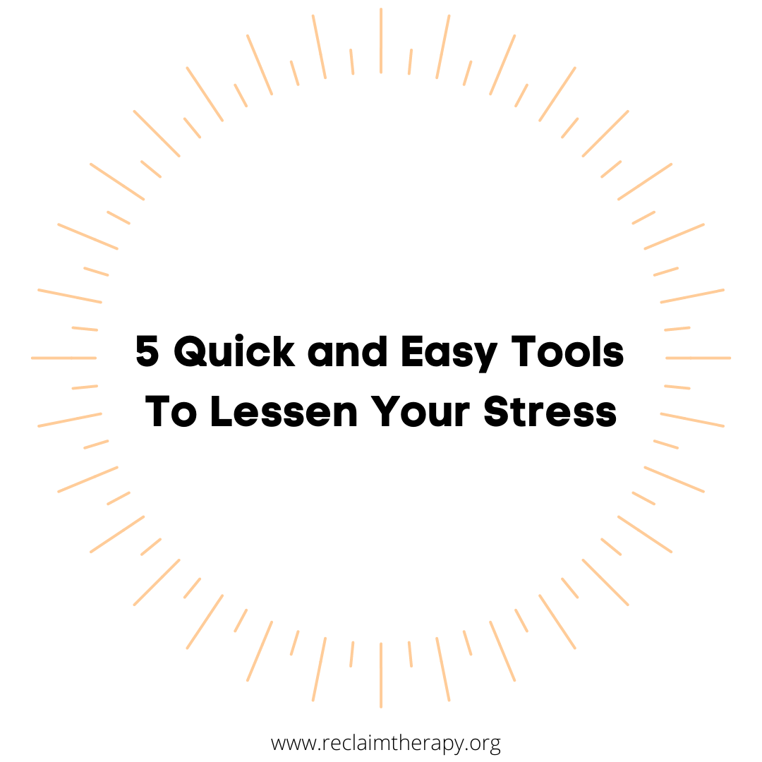 5 Quick and Easy Tools To Lessen Your Stress