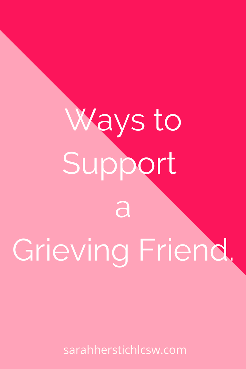 Ways to Support a Grieving Friend