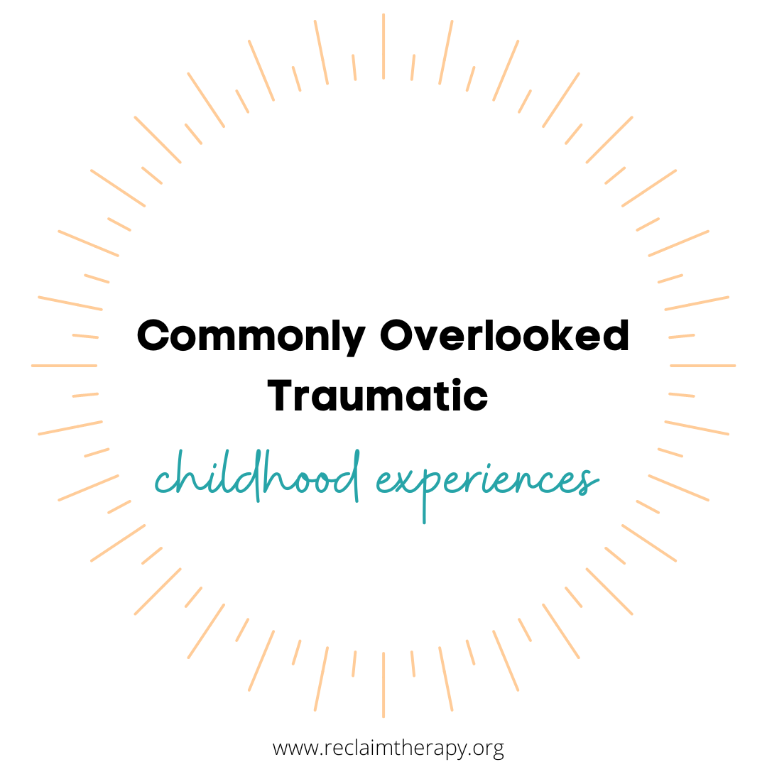 Commonly Overlooked Traumatic Childhood Experiences