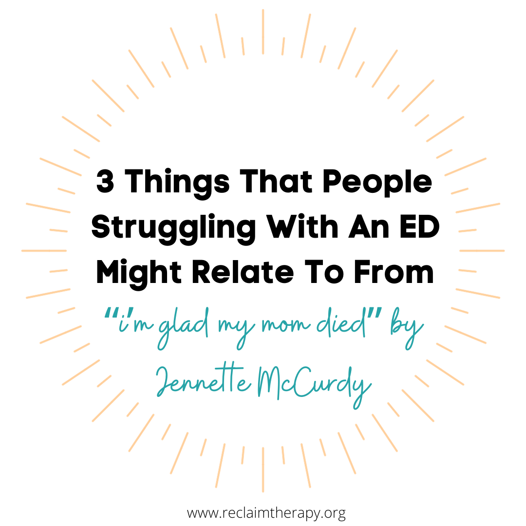 3 Things That People Struggling With an ED Might Relate to From “I’m Glad My Mom Died”