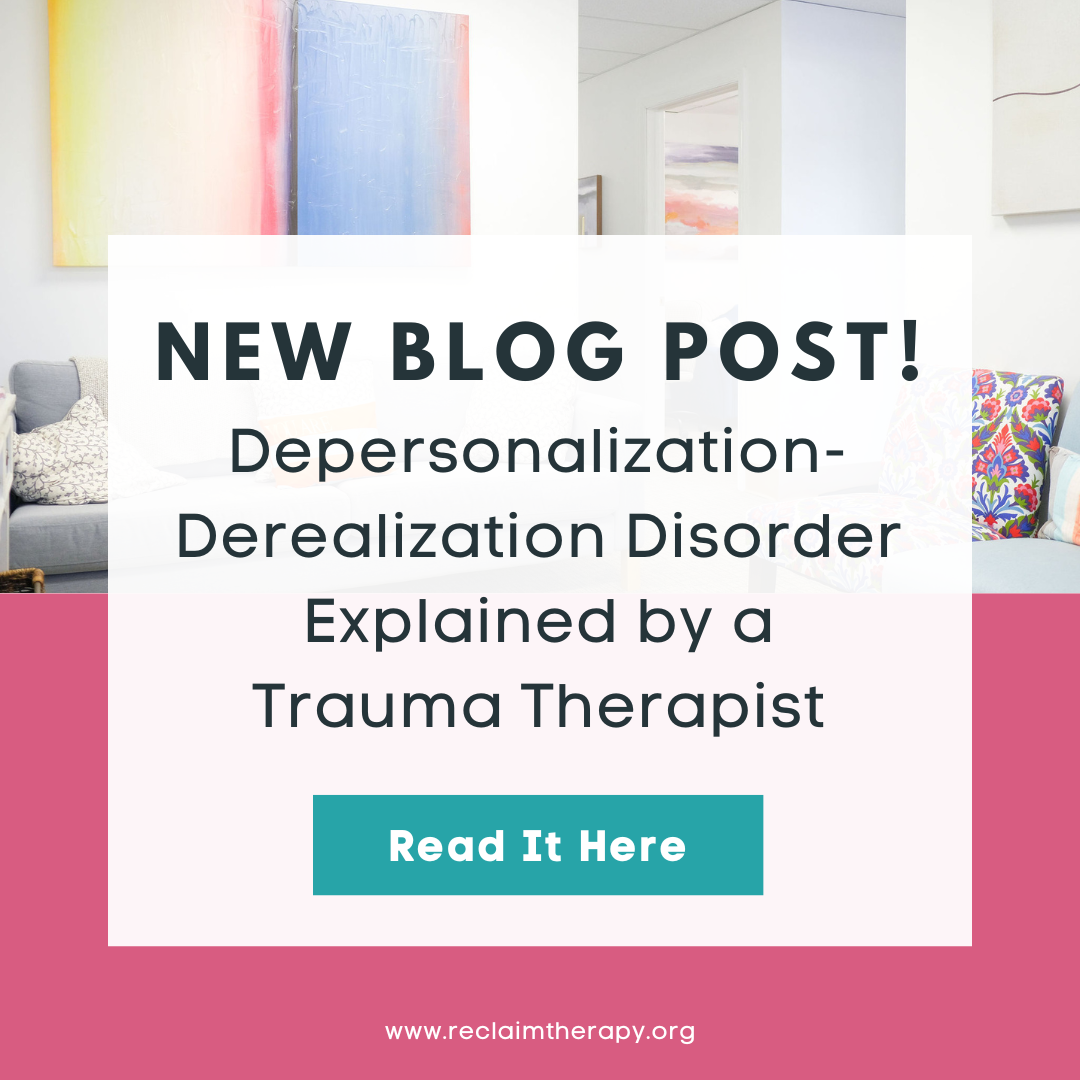 Depersonalization-Derealization Disorder Explained by a Trauma Therapist