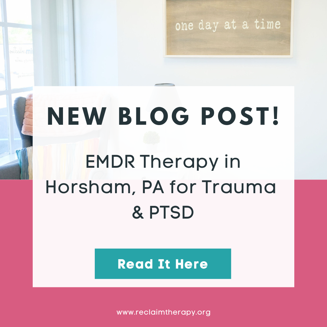 EMDR Therapy in Horsham, PA for Trauma & PTSD