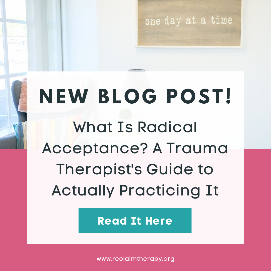 What Is Radical Acceptance? A Trauma Therapist's Guide to Actually Practicing It