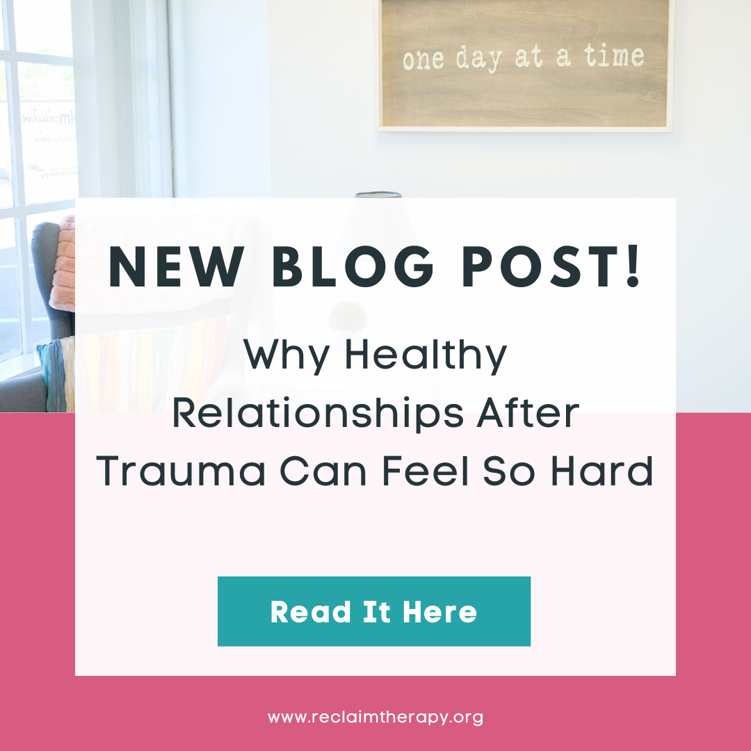 Why Healthy Relationships After Trauma Can Feel So Hard
