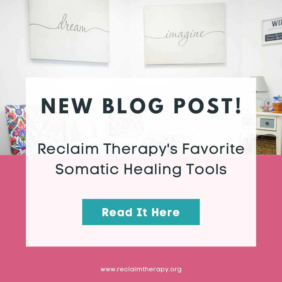Reclaim Therapy's Favorite Somatic Healing Tools