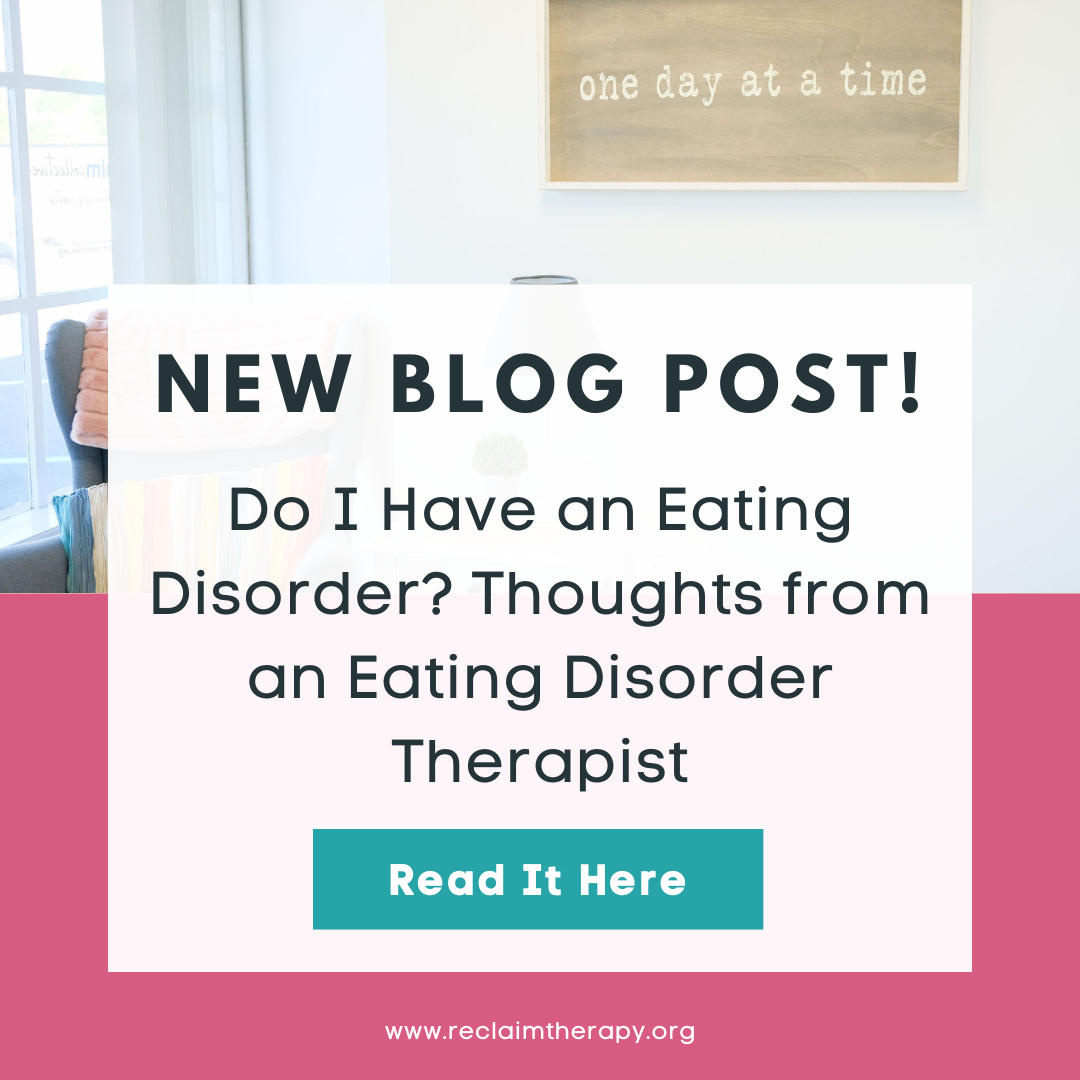 Do I Have an Eating Disorder? Thoughts from an Eating Disorder Therapist
