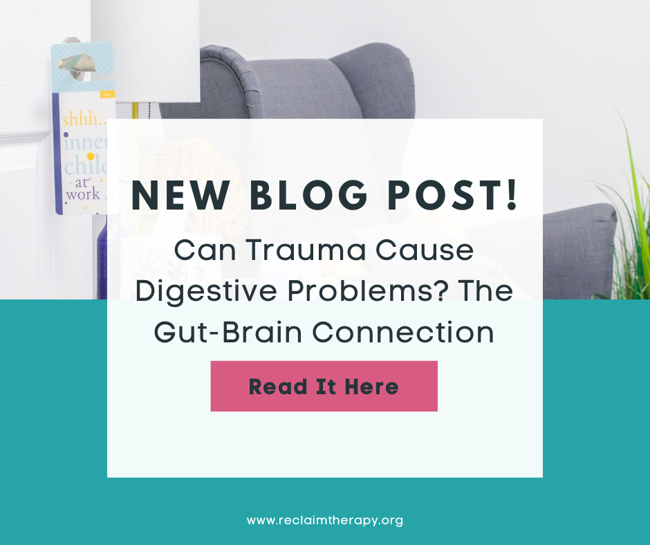 Can Trauma Cause Digestive Problems? The Gut-Brain Connection