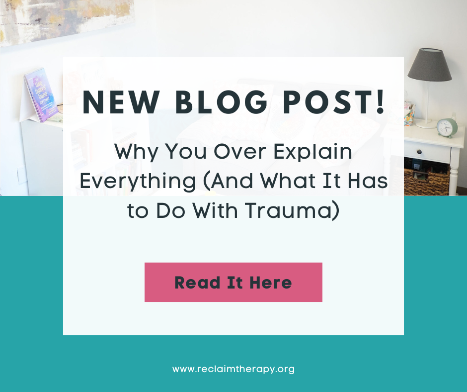 Why You Over Explain Everything (And What It Has to Do With Trauma)
