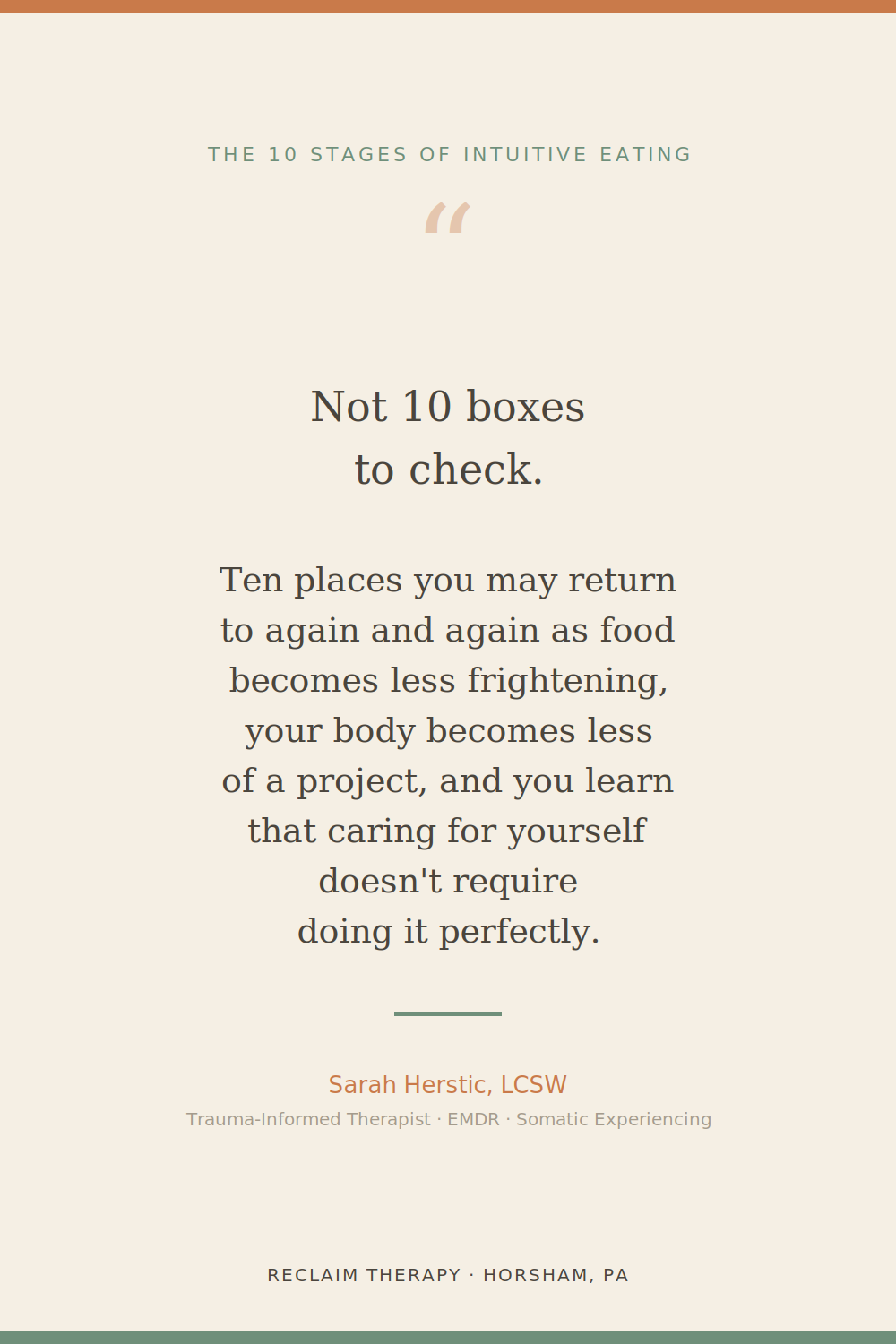Quote graphic reading: Not 10 boxes to check. Ten places you may return to again and again as food becomes less frightening, your body becomes less of a project, and you learn that caring for yourself doesn't require doing it perfectly.