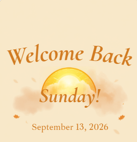 Coming Tomorrow – It’s Welcome Back Sunday