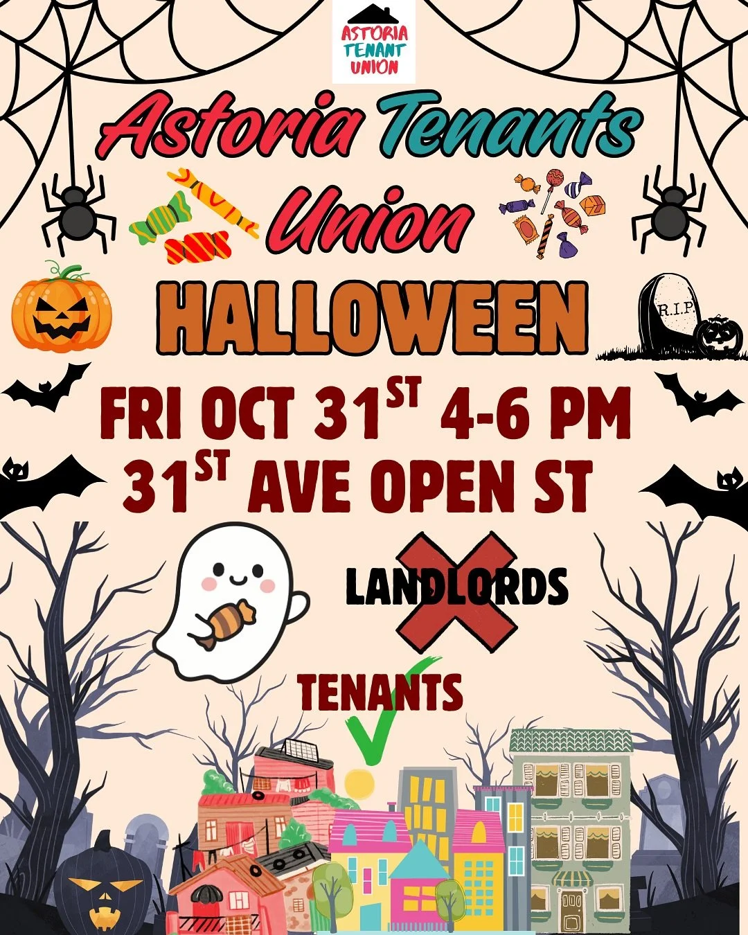 Boo 👻 Astorians! Astoria Tenants Union is coming to @31staveopenstreet on #halloween🎃 day this Friday, October 31st from 4-6 PM 🐈&zwj;⬛

Spooky landlords will be exposed &amp; fun #candy will be given out to the #community for #halloween 👻🐰🎃

S