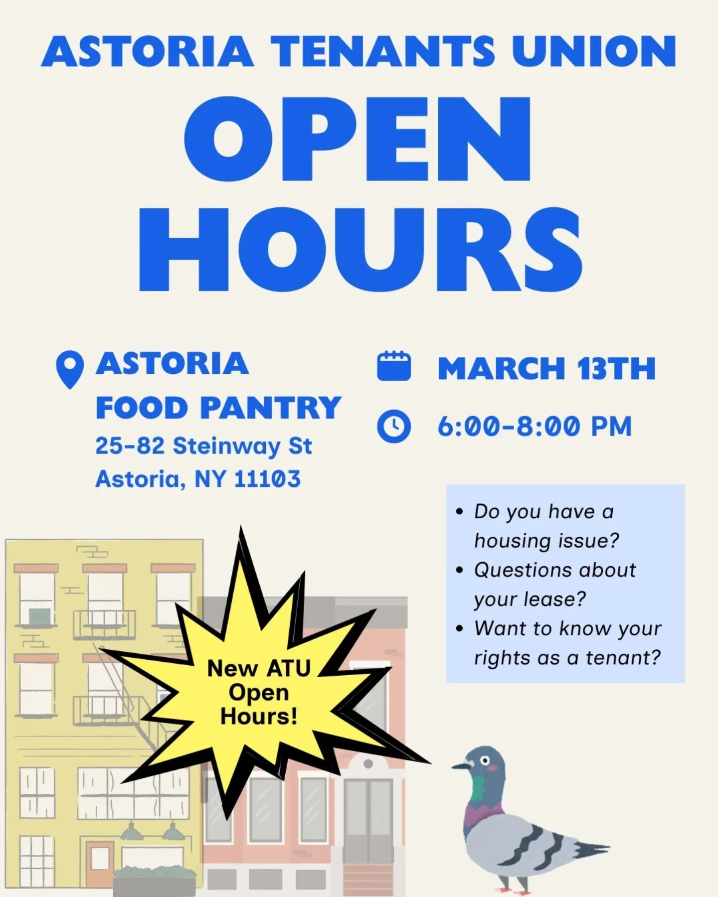 Join Astoria Tenant Union for our first open hours at Astoria Food Pantry on Friday, March 13th! Whether you are having an issue with your unit, interested in organizing your building, or just want to get involved with tenant organizing we would love