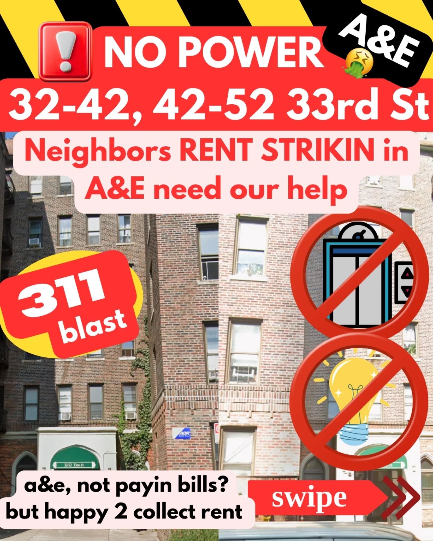 Please send a 311 in solidarity and help our neighbors get power restored. Scroll to the last page and see the notice A&amp;E recently sent all the tenants. When asked, the building manager said it was taken care of. Power went off anyways. No one ca