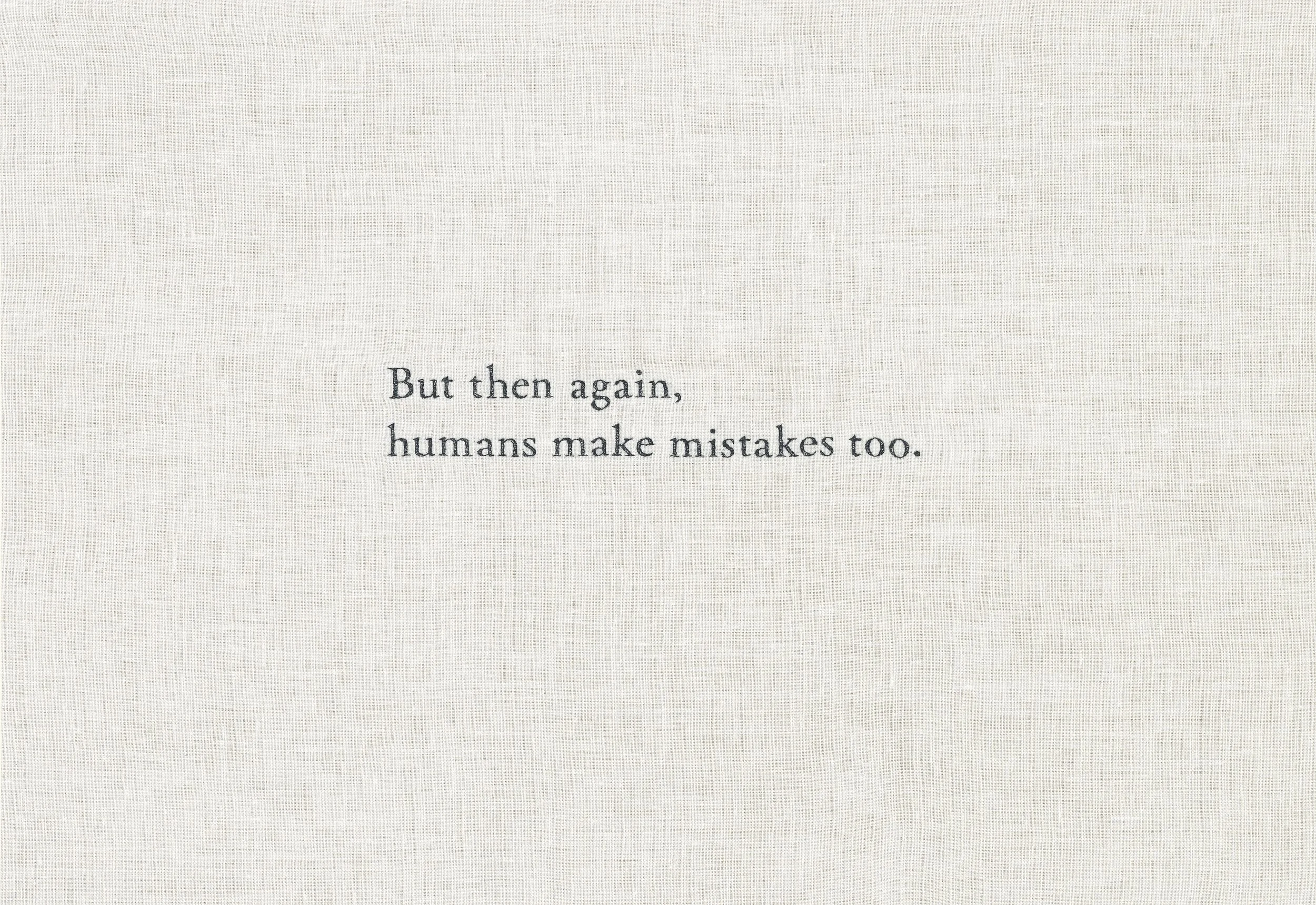  But then again, humans make mistakes too.  —Bill Gates, 2023 , 2026. Silk thread on linen, 11×18 inches.