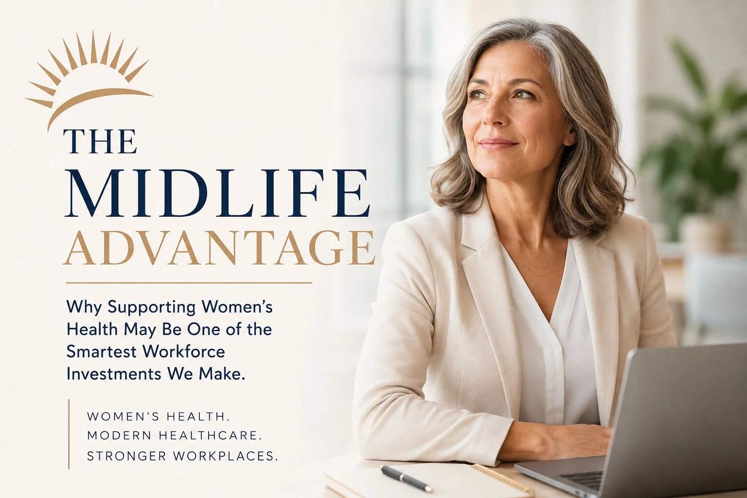 The Midlife Advantage graphic featuring a professional midlife woman in the workplace, highlighting women’s health as a workforce strategy and the value of supporting women throughout midlife.