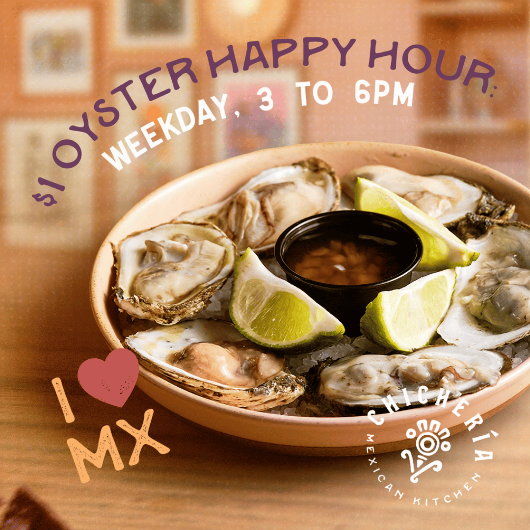 $1 Oyster Happy Hour at Chicheria Mexican Kitchen