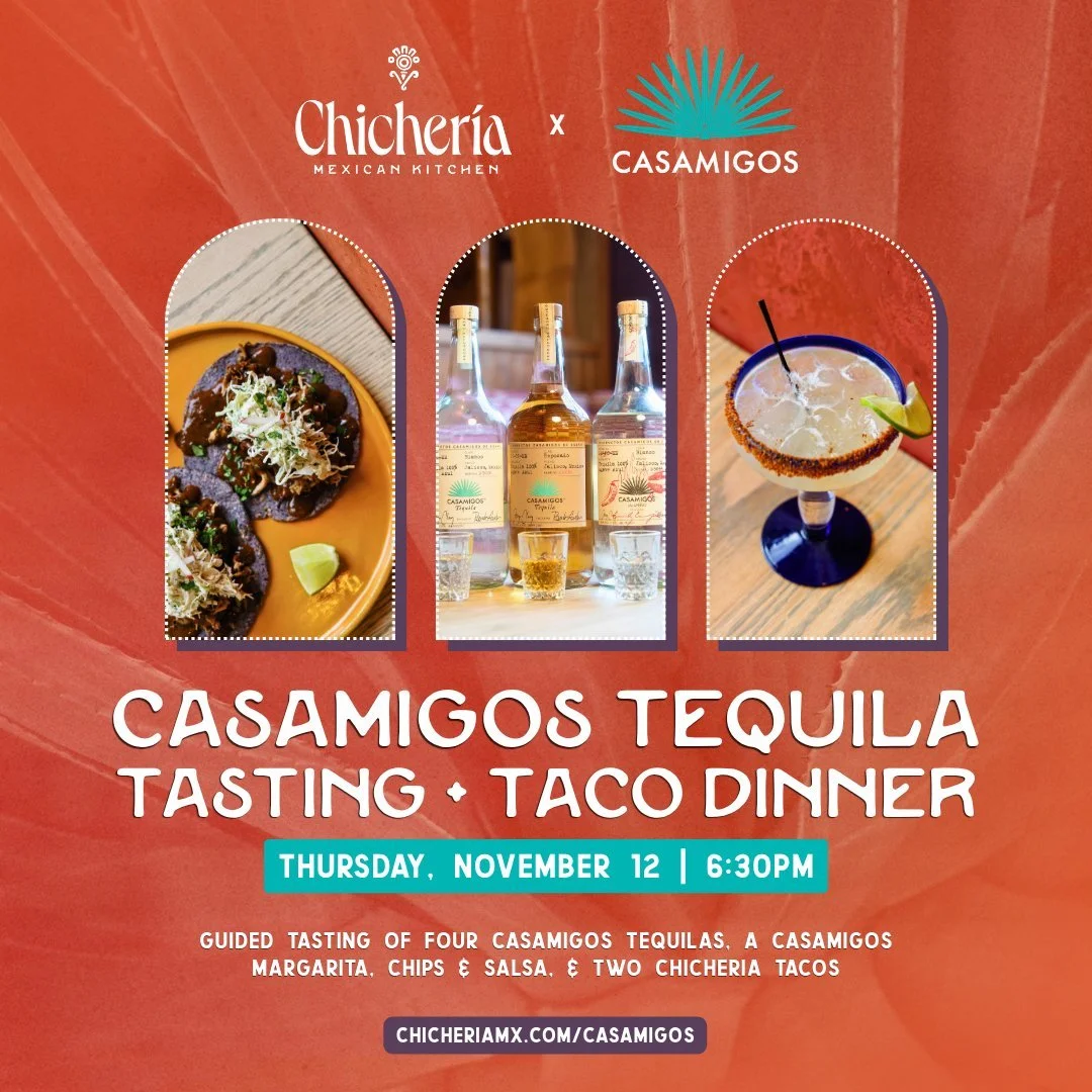 Casamigos Tequila Dinner at Chicheria Mexican Kitchen
