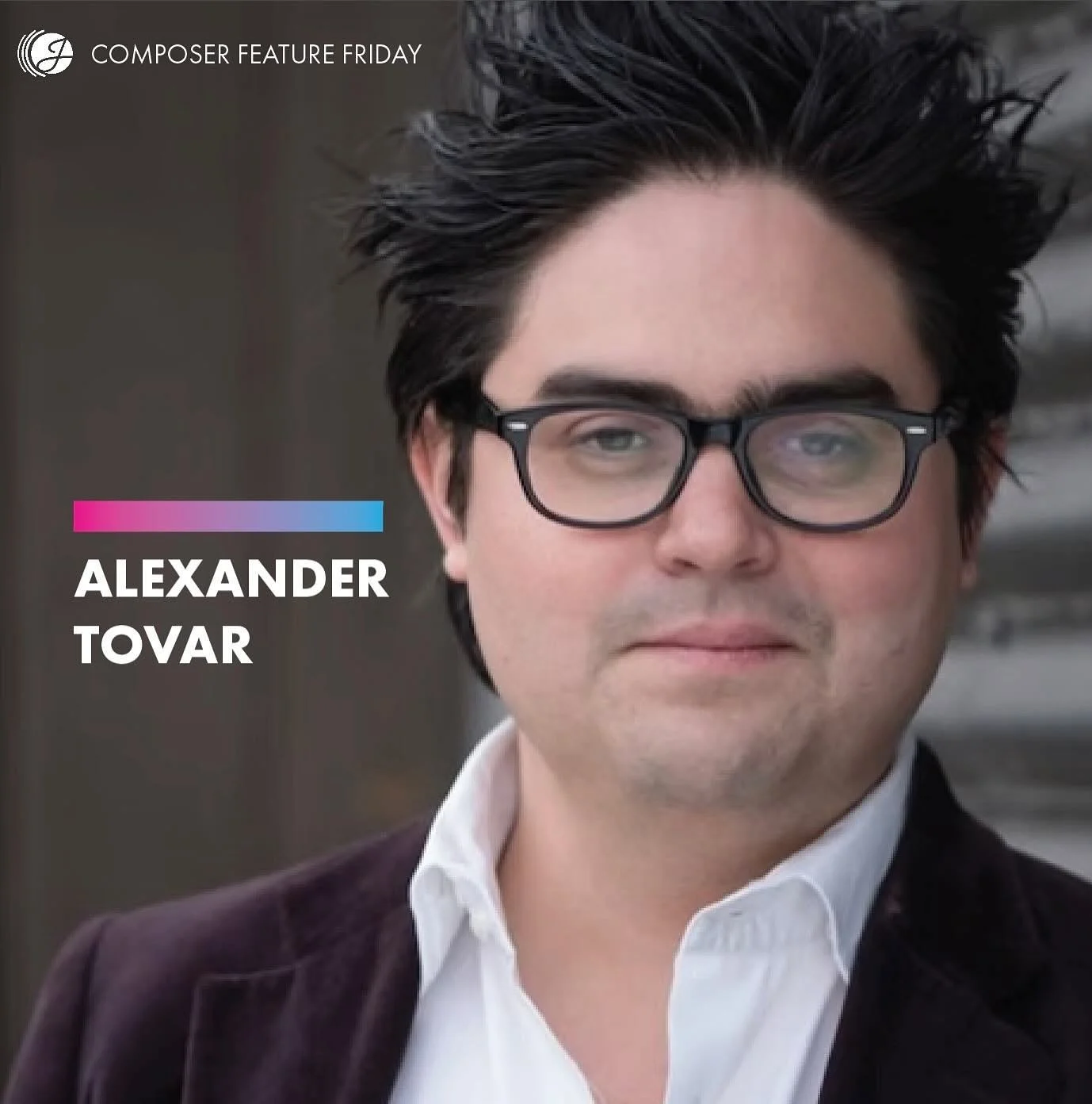 Composer Feature: Alexander Tovar