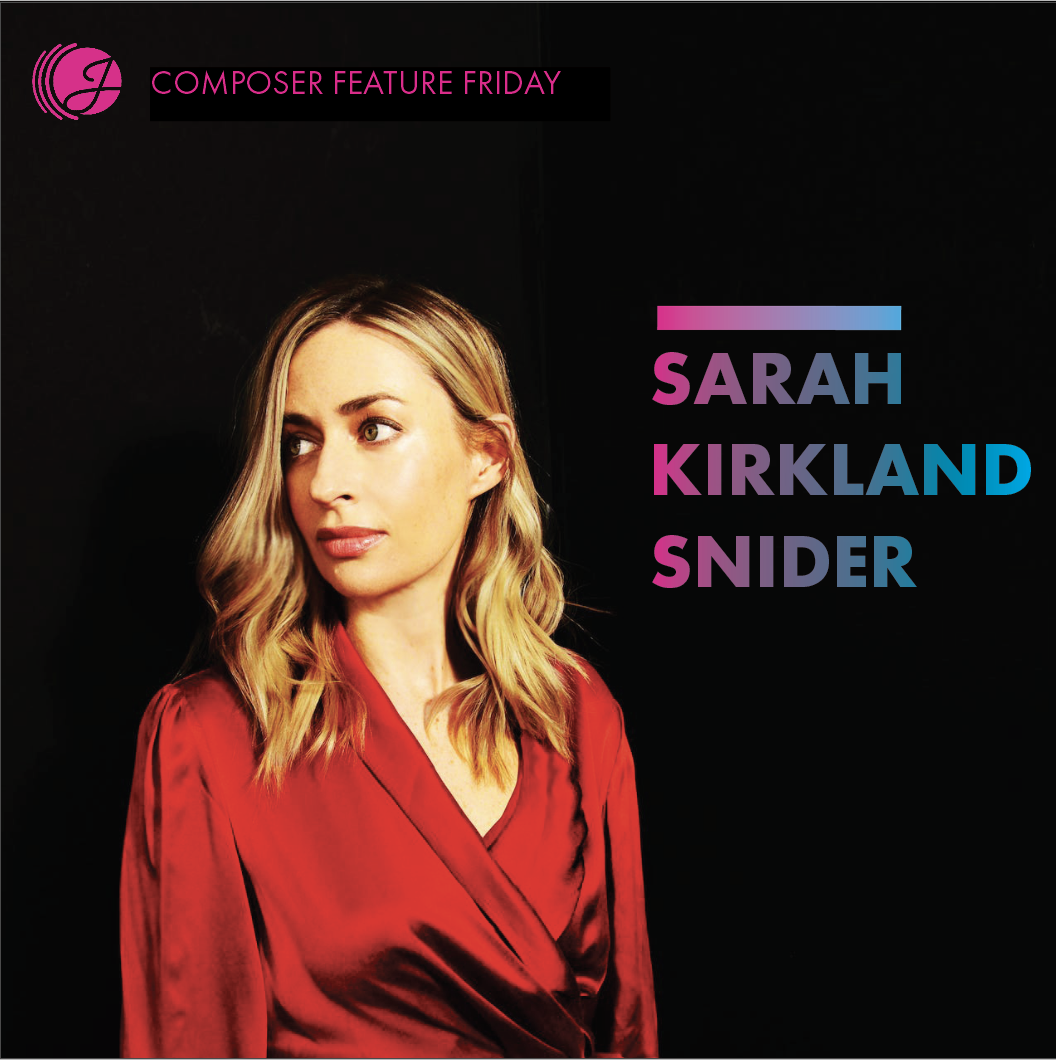 Composer Feature: Sarah Kirkland Snider
