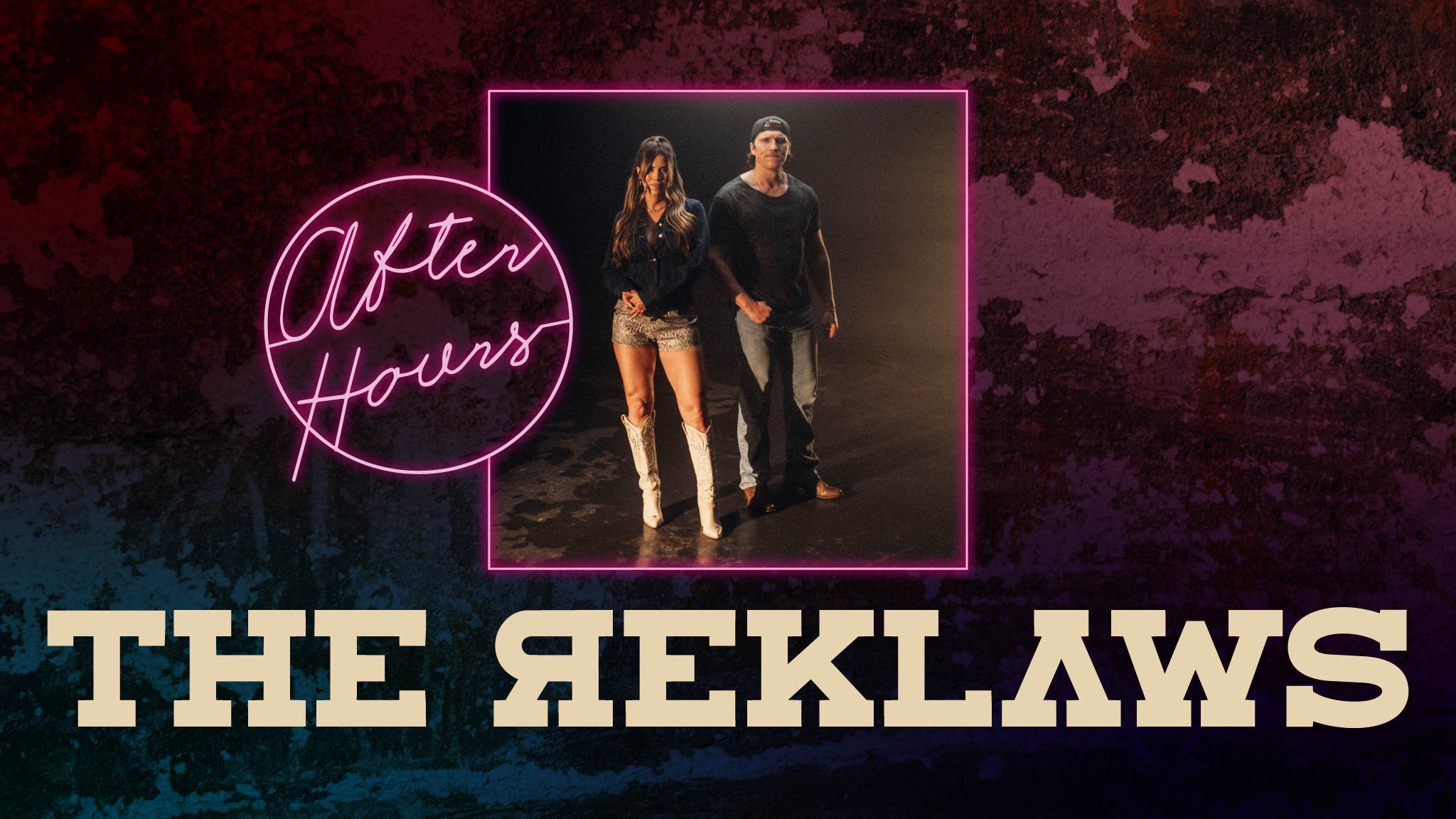 After Hours featuring The Reklaws