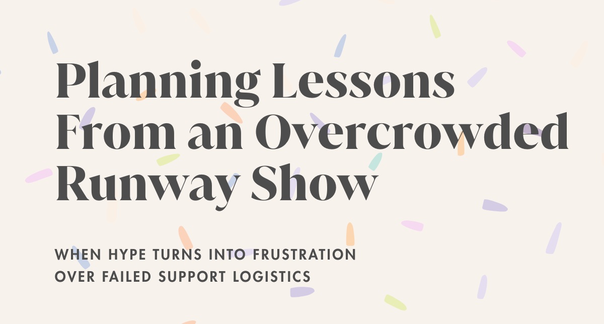 The Hidden Cost of Overcrowded Fashion Shows