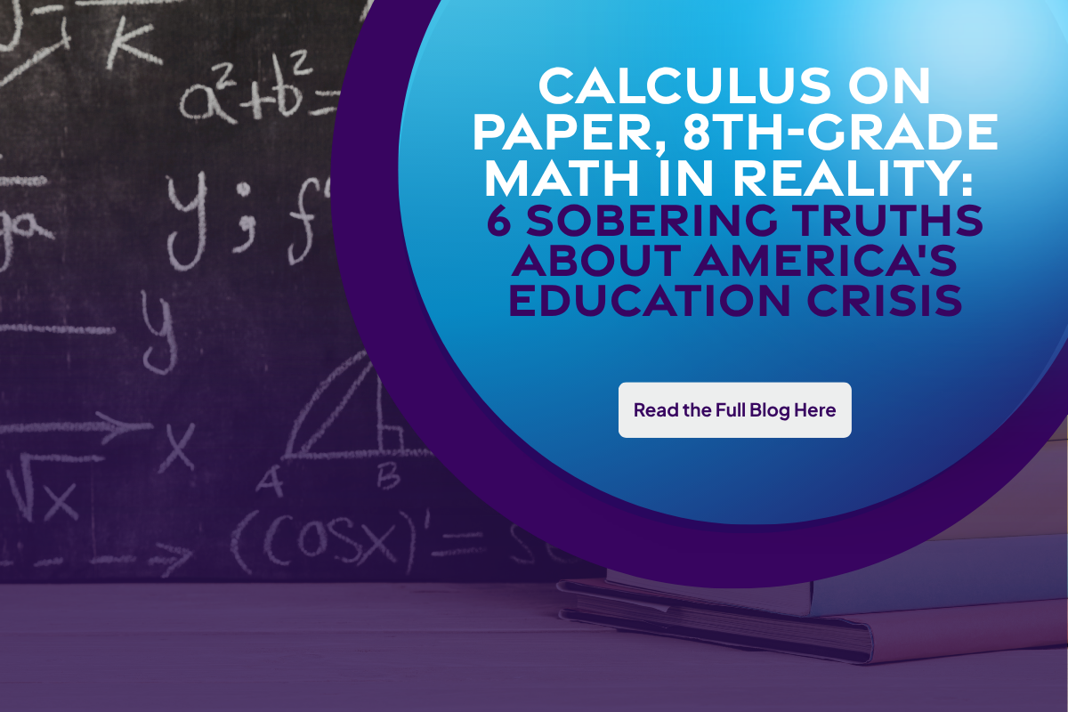 Calculus on Paper, 8th-Grade Math in Reality: 6 Sobering Truths About America's Education Crisis