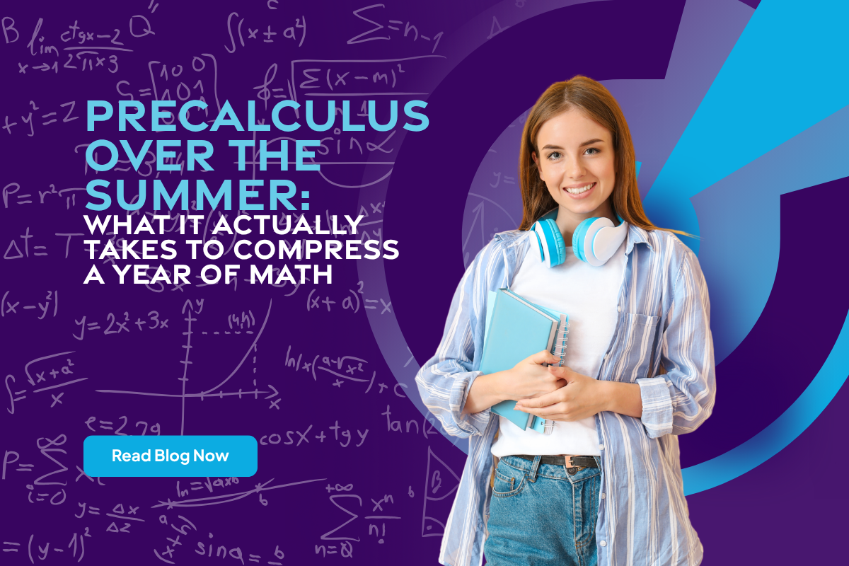 Precalculus Over the Summer: What It Actually Takes to Compress a Year of Math