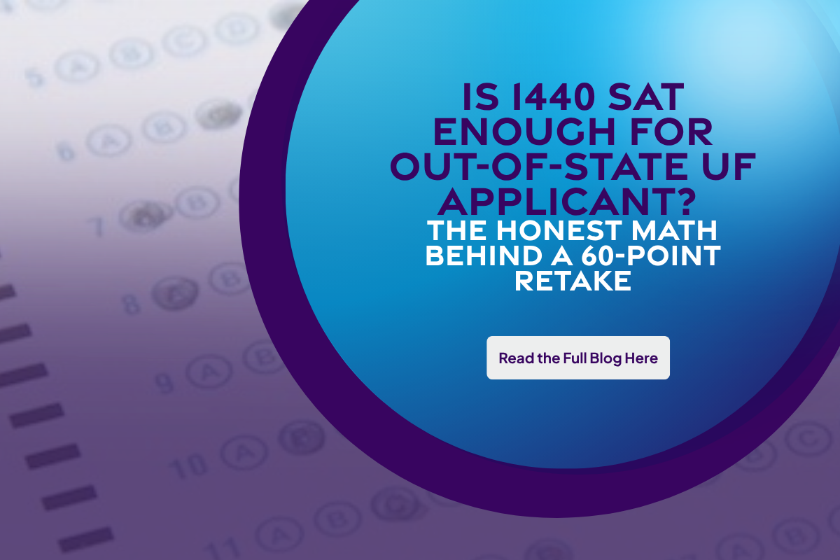 Is 1440 SAT Enough for Out-of-State UF Applicant? The Honest Math Behind a 60-Point Retake