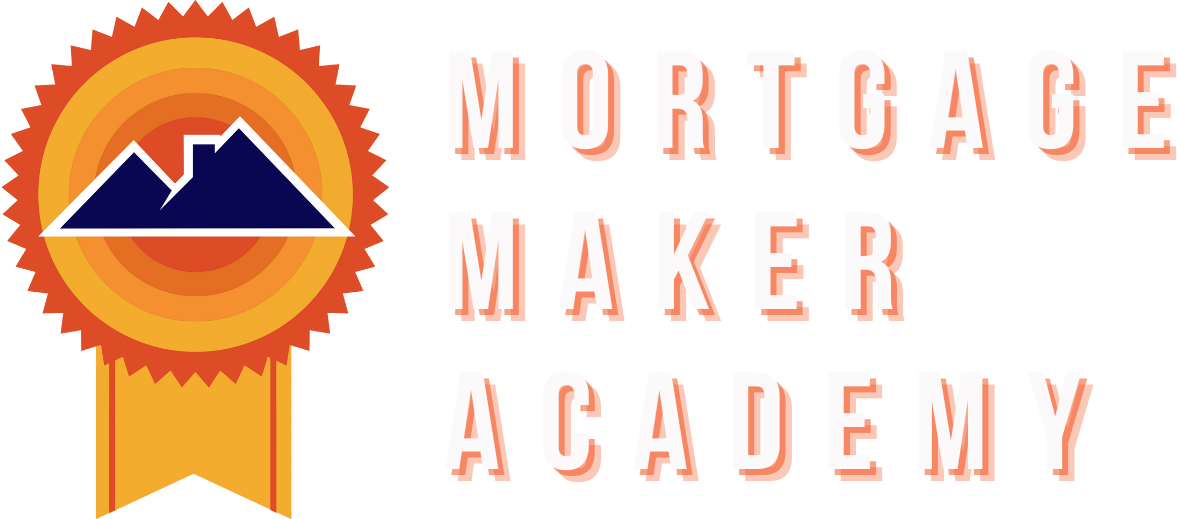 Mortgage Maker Academy