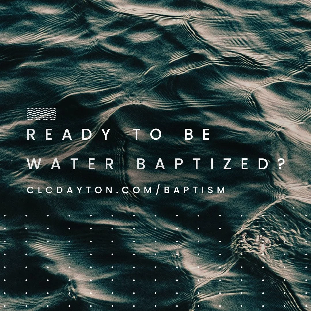 Close-up of water  with text "Ready to be water baptized? clcdayton.com/baptism."