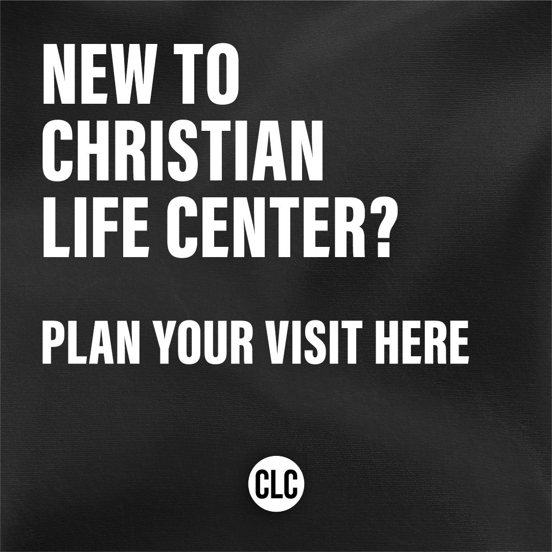 New to Christian Life Center? Plan your visit here