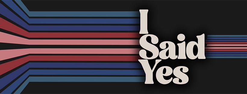 I Said Yes FB.jpg