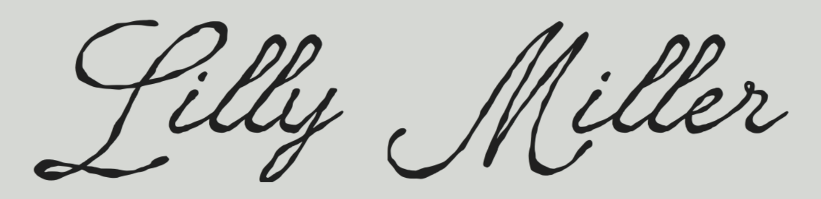 Signature-like text reading "Lilly Miller" in black cursive font on a light gray background.