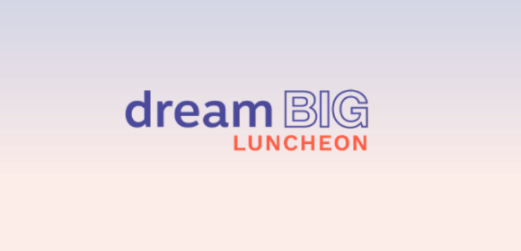 dream BIG luncheon