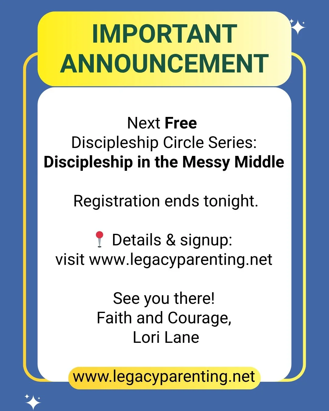 Today is the last day to register for our next Discipleship Circle Series.

Topic: Discipleship in the Messy Middle.

Be sure to check out the details on this free Discipleship Series. 

Visit our website at www.legacyparenting.net