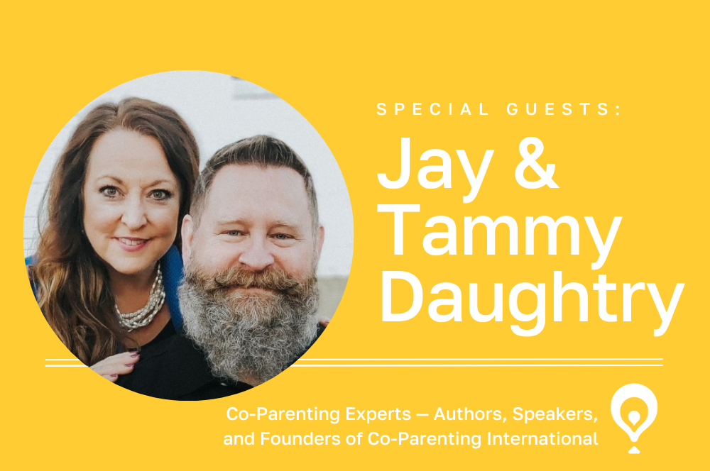 226. How Two Homes Raise Kids that Thrive:&nbsp; A Co-Parenting Blueprint for Caring Parents [with Jay &amp; Tammy Daughtry]