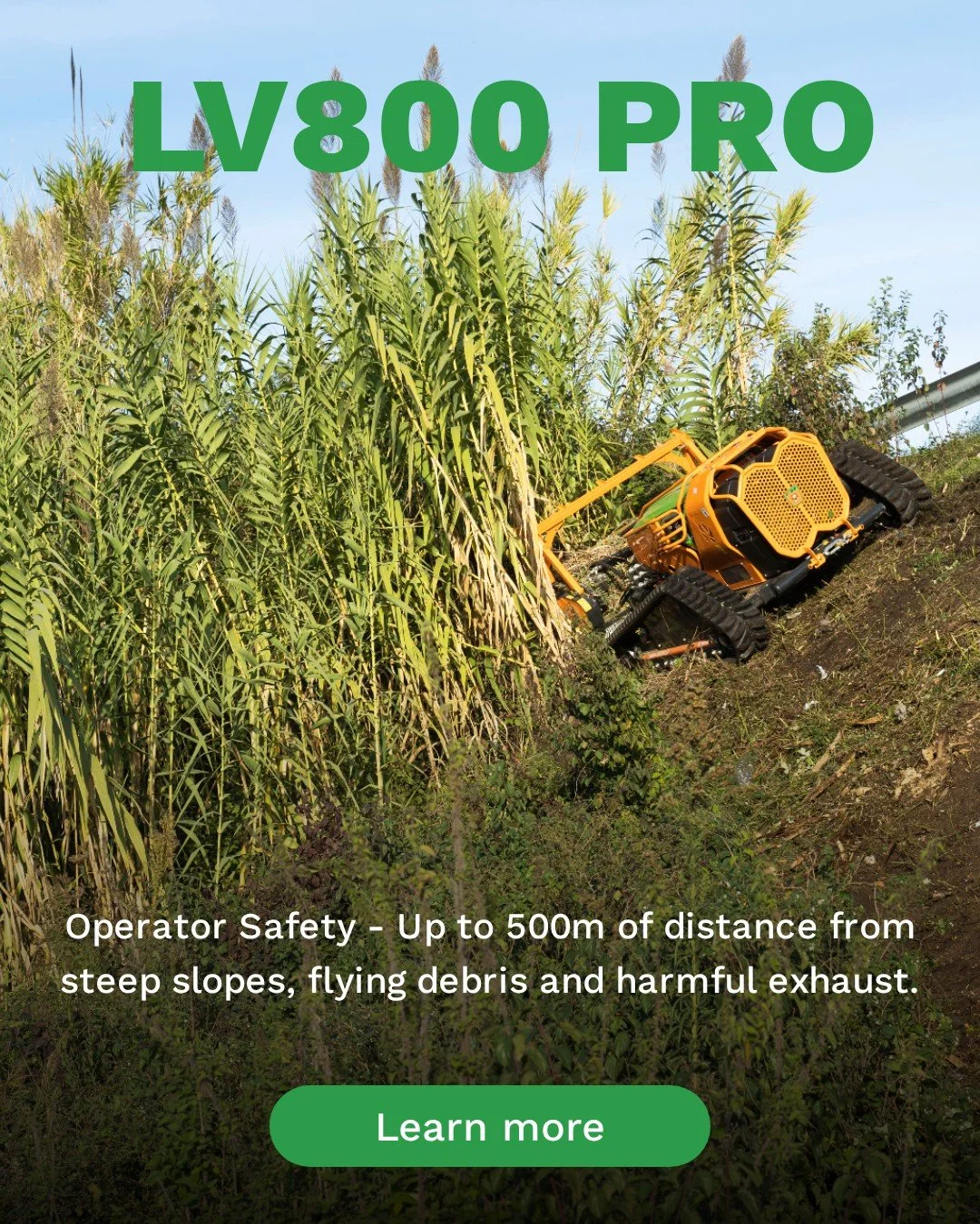 Meet the Green Climber LV800 - the ultimate powerhouse for tough vegetation. With a massive 75 HP engine, extendable tracks, and a low centre of gravity, it conquers slopes up to 60&deg; while keeping operators safely remote from hazards. Built to ha