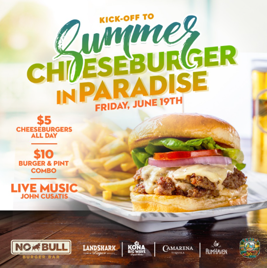 Kick-Off to Summer: $5 Cheeseburgers in Paradise