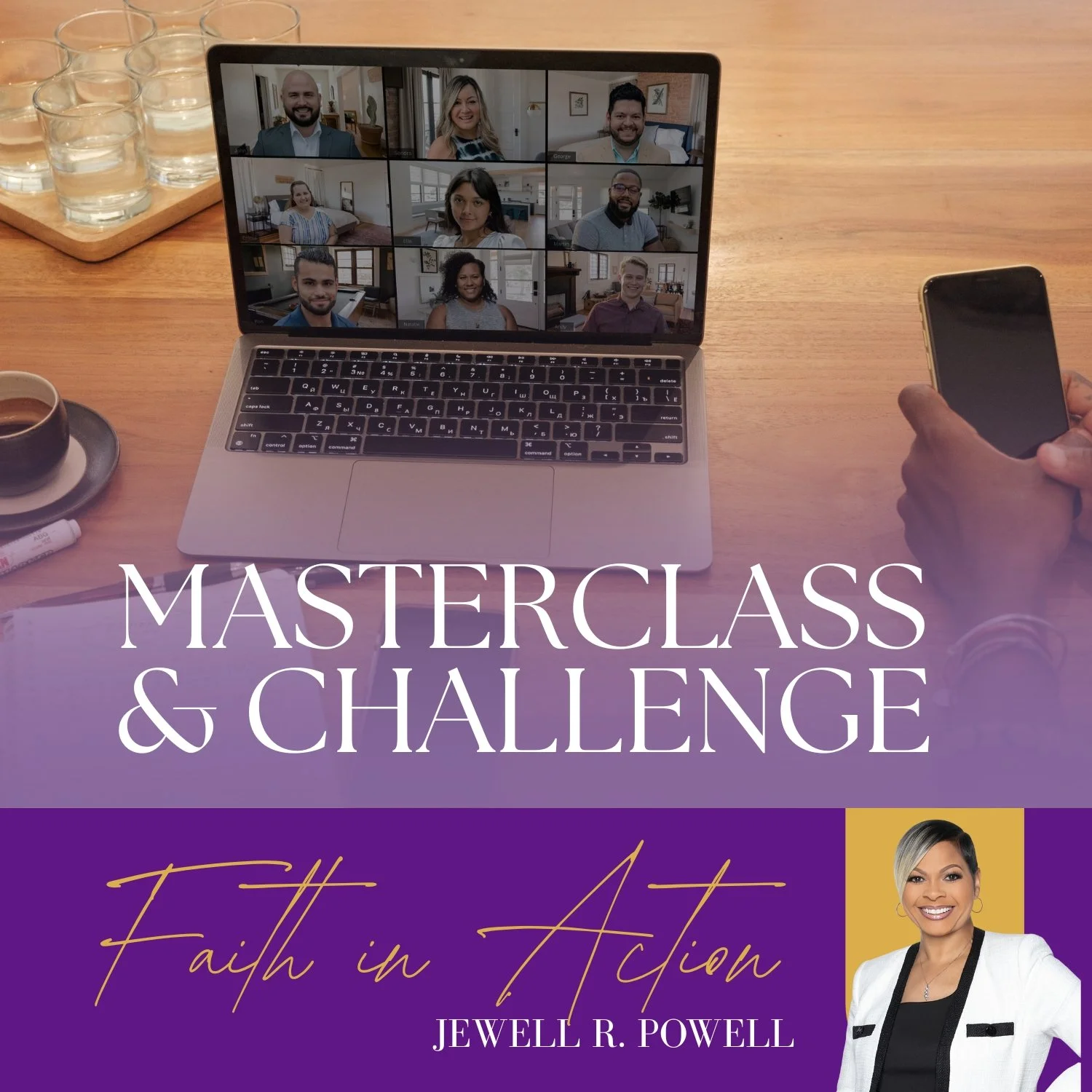 A promotional graphic for a Masterclass & Challenge titled 'Faith in Action' by Jewell R. Powell. It features a workspace with a laptop displaying a video conference with multiple participants, a smartphone in a person's hand, a cup of coffee on a sa